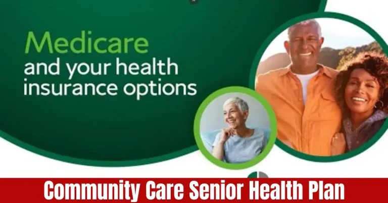 Community Care Senior Health Plan – A Complete Guide to Better Healthcare for Older Adults community care senior health plan